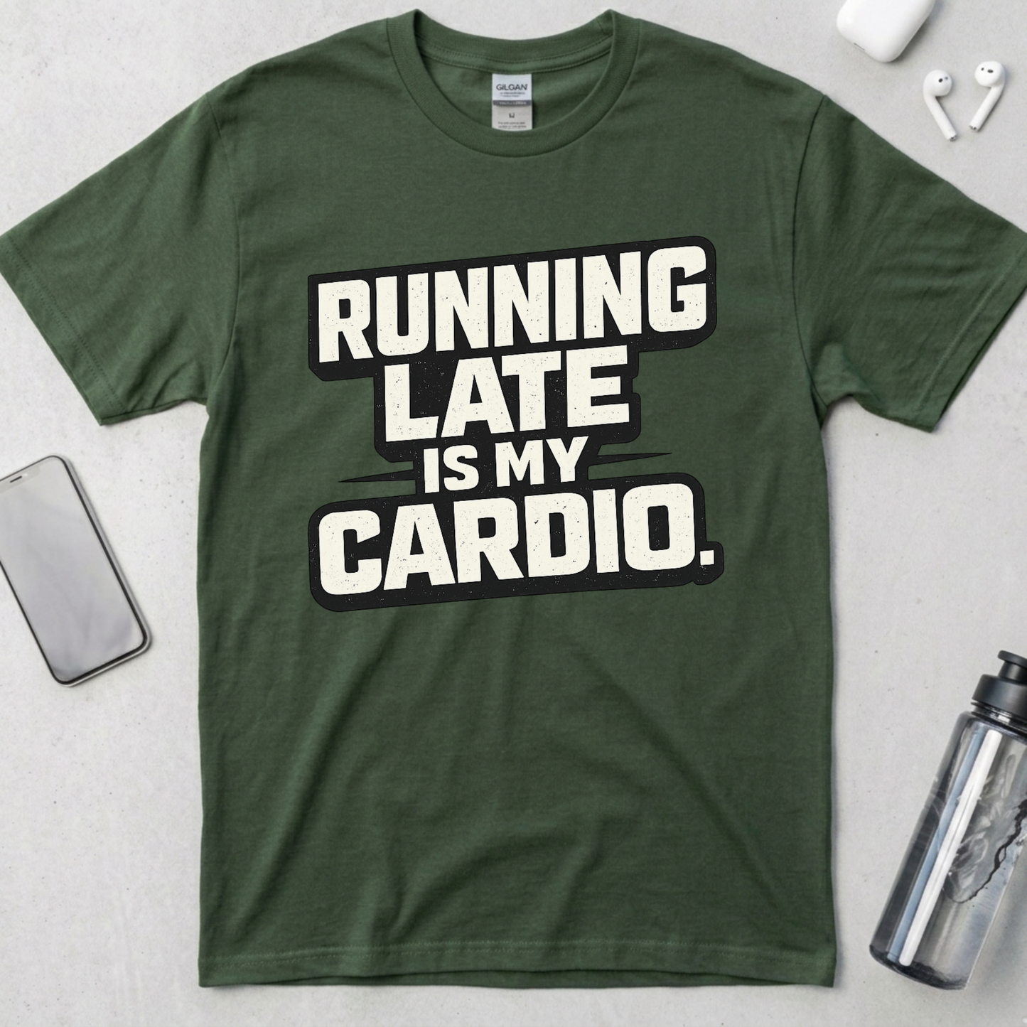 Running Late Is My Cardio T-Shirt