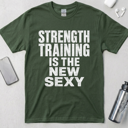 Strength Training Is The New Sexy T-Shirt