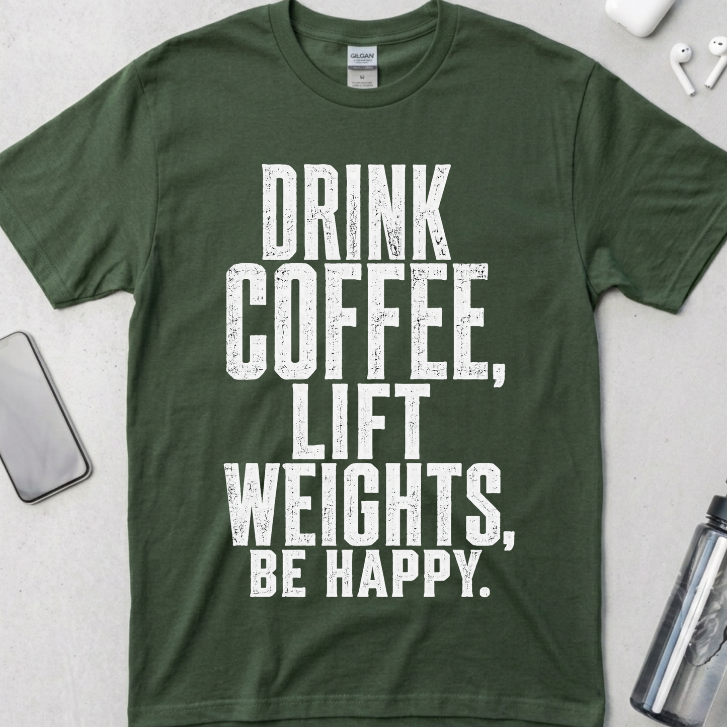 Drink Coffee, Lift Weights, Be Happy T-Shirt
