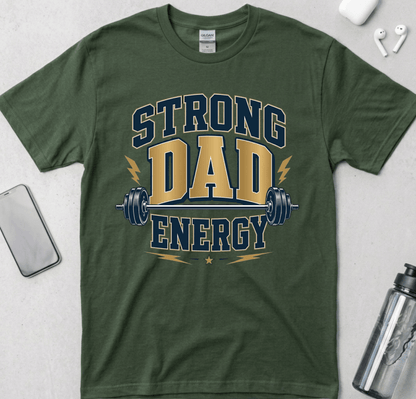 Strong Dad Energy T-Shirt