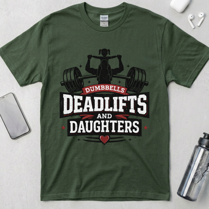 Dumbbells, Deadlifts and Daughters T-Shirt