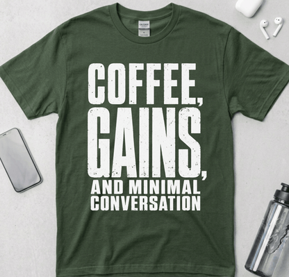 Coffee, Gains And Minimal Conversation T-Shirt