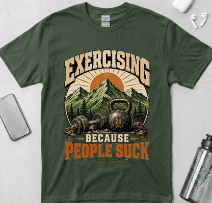 Exercising Because People Suck! T-Shirt