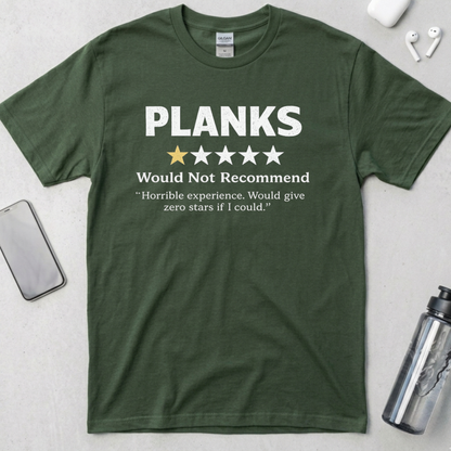 Planks: Would Not Recommend T-Shirt