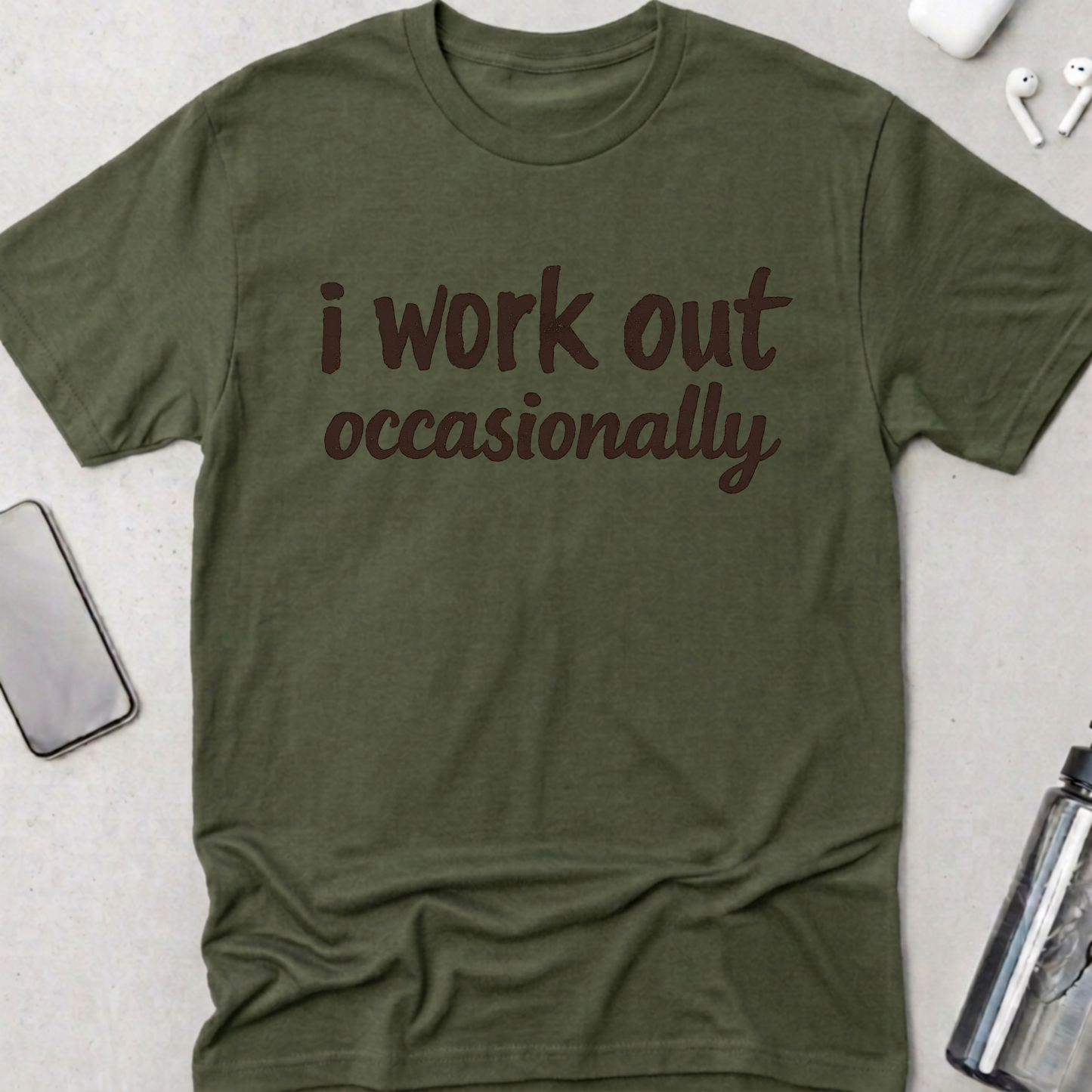 I Work Out Occasionally T-Shirt