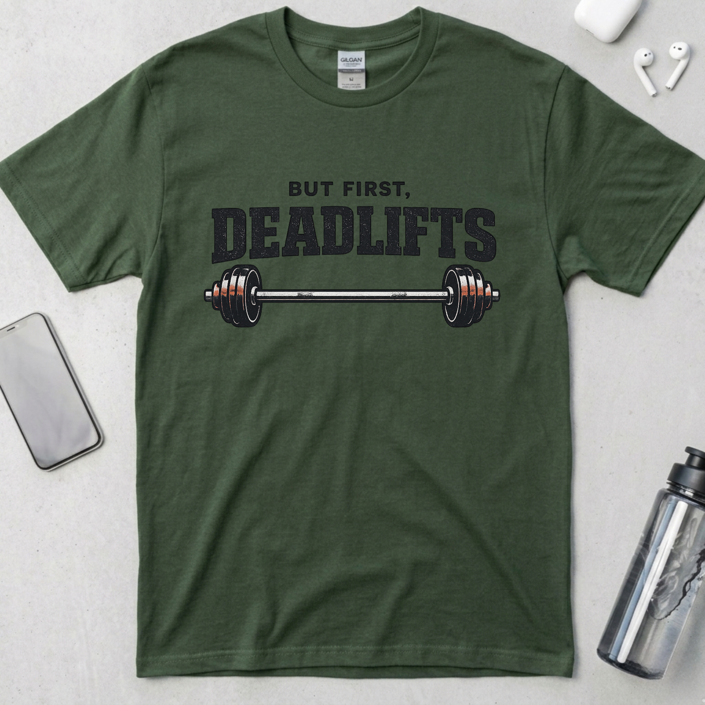 But First, Deadlifts T-Shirt