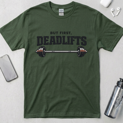 But First, Deadlifts T-Shirt