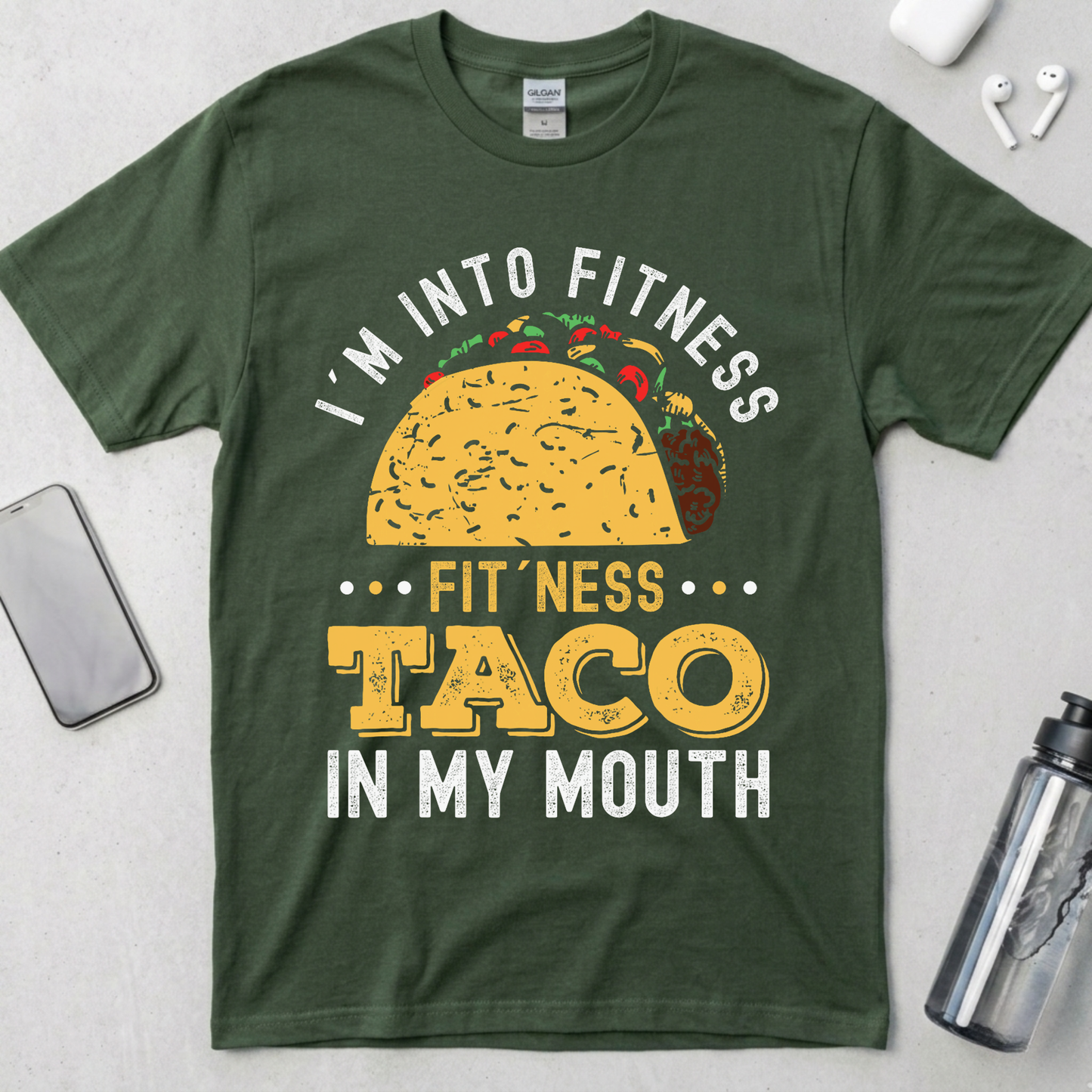 I'm into Fitness Taco in My Mouth T-Shirt