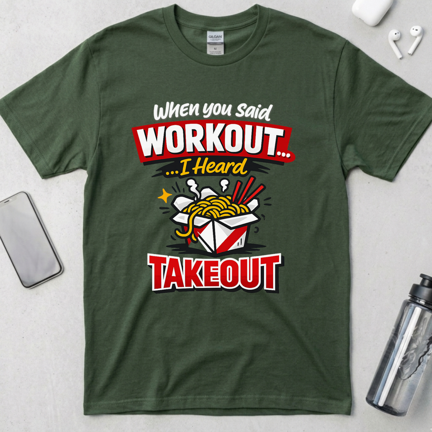 Workout? I Heard Takeout T-Shirt