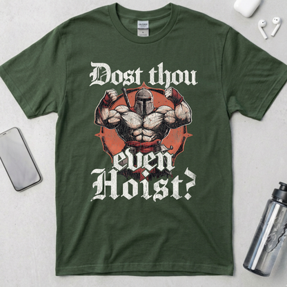 Does Thou Even Hoist? T-Shirt