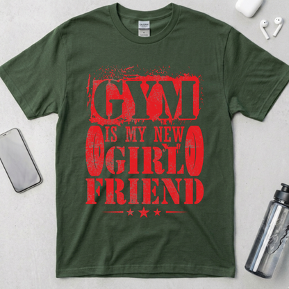Gym Is My New Girlfriend T-Shirt