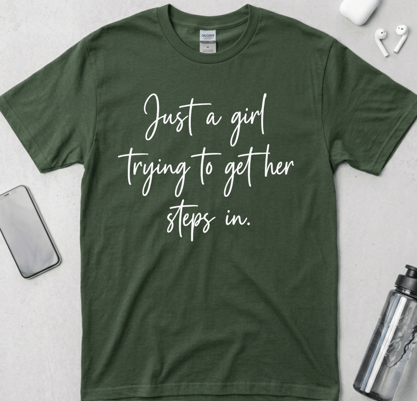 Just A Girl Getting Her Steps In T-Shirt