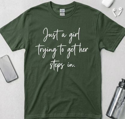 Just A Girl Getting Her Steps In T-Shirt