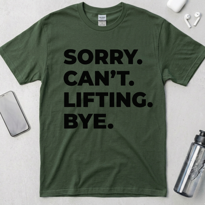 Sorry Can't Lifting Bye T-Shirt