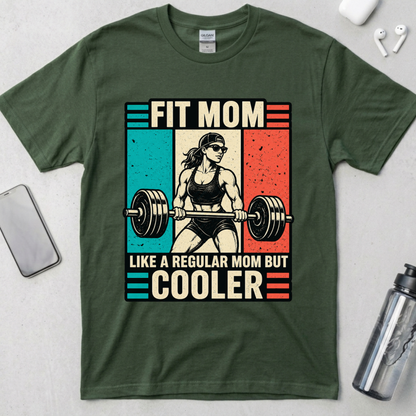 Fit Mom But Cooler T-Shirt