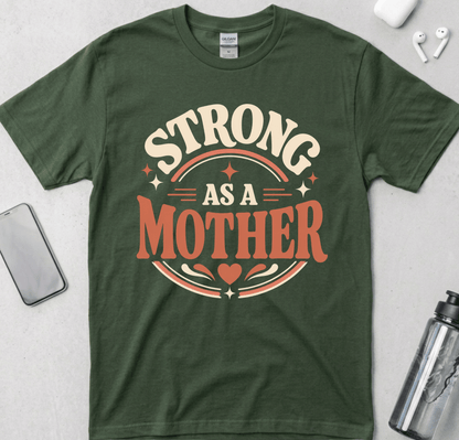 Strong As A Mother T-Shirt