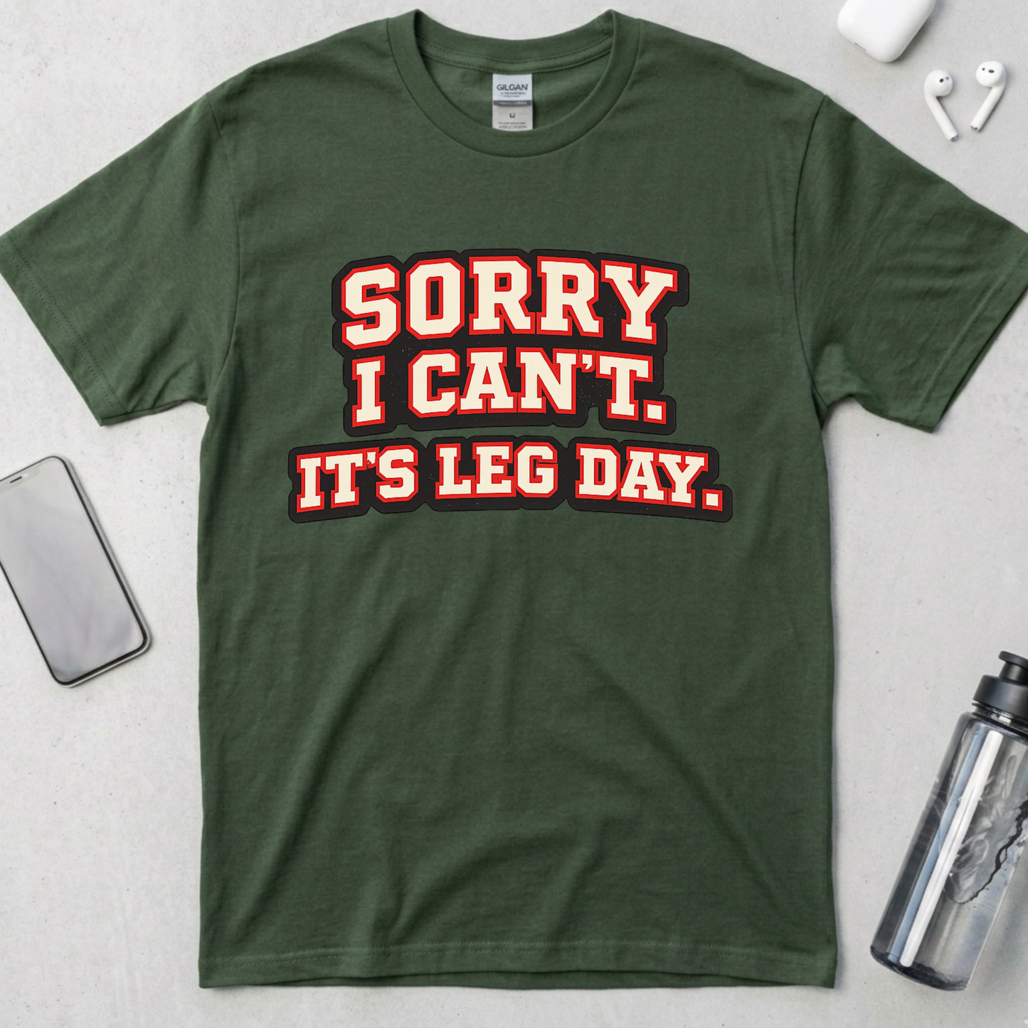 Sorry I Can't It's Leg Day T-Shirt