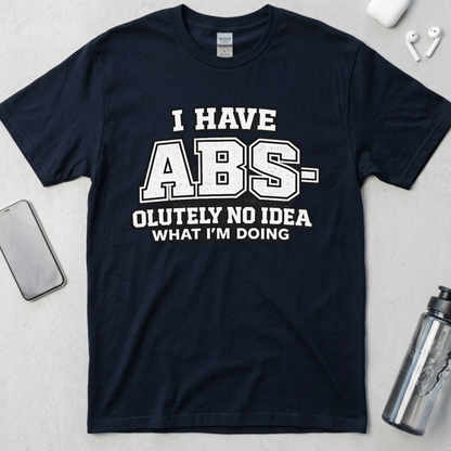 Abs-olutely No Idea T-Shirt