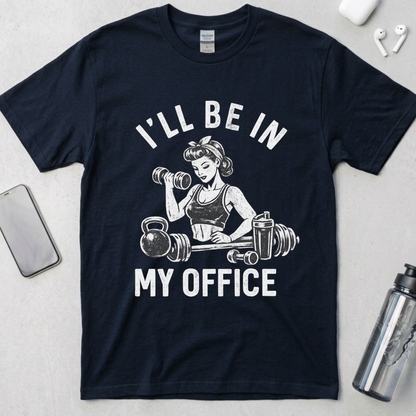 I'll Be In My Office T-Shirt