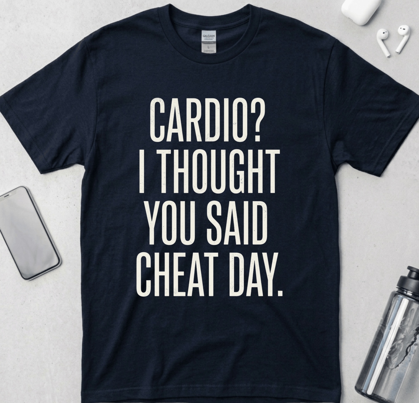 Cardio? I Thought You Said Cheat Day T-Shirt