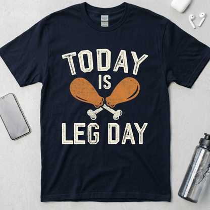 Today Is Leg Day T-Shirt