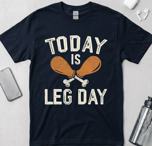 Today Is Leg Day T-Shirt