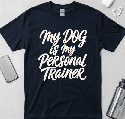 My Dog Is My Personal Trainer T-Shirt