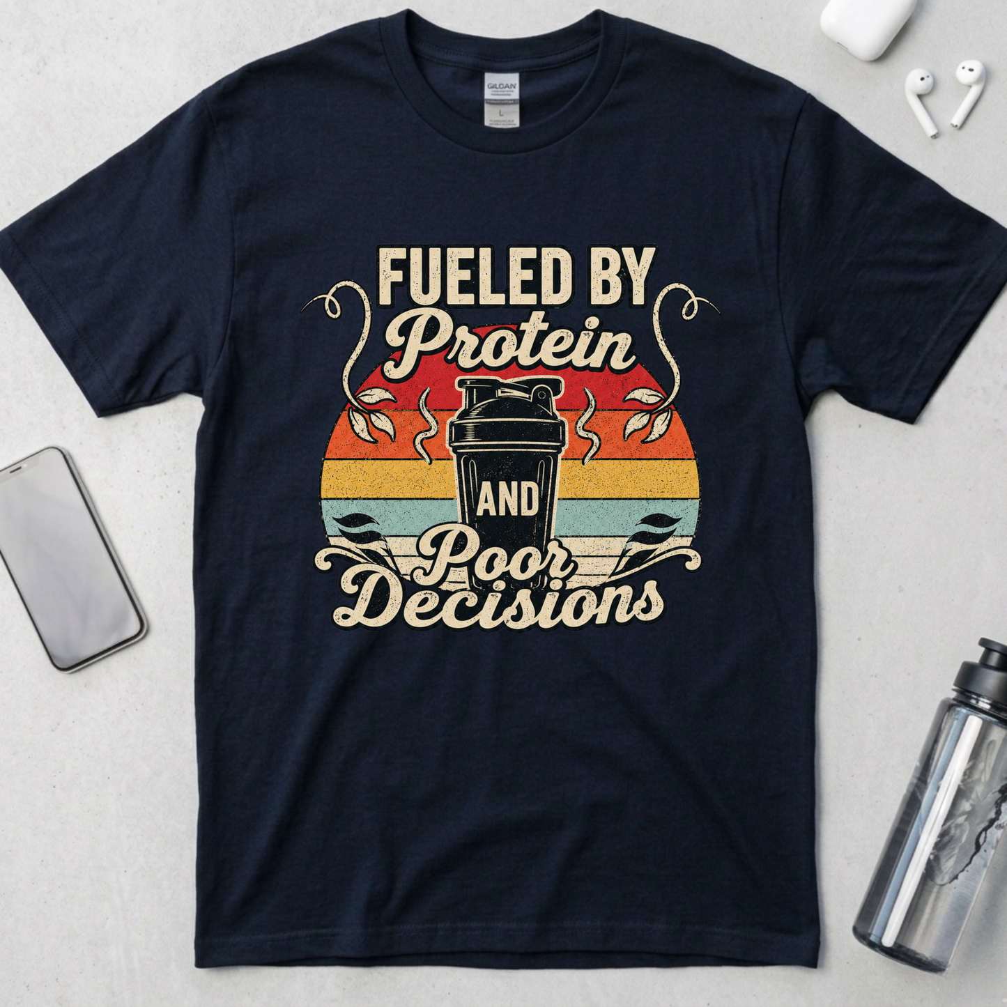 Fueled By Protein and Poor Decisions T-Shirt
