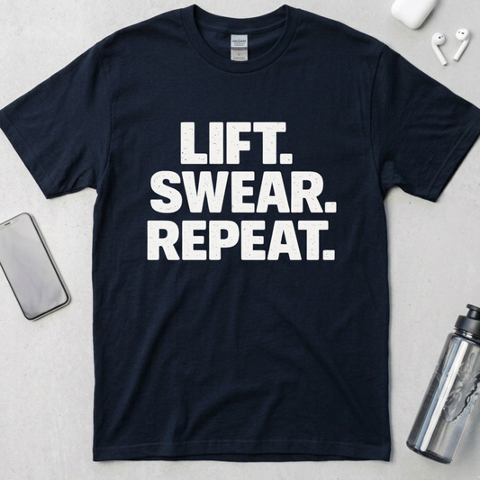 Lift. Swear. Repeat. T-Shirt