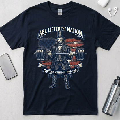 Abe Lifted the Nation Lincoln T-Shirt