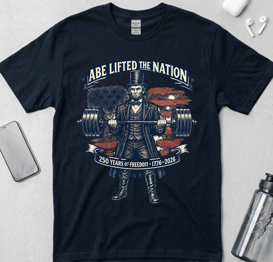 Abe Lifted the Nation Lincoln T-Shirt