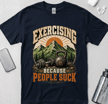 Exercising Because People Suck! T-Shirt
