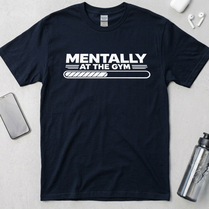 Mentally At The Gym T-Shirt