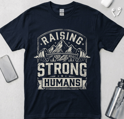 Raising Strong Humans T-Shirt