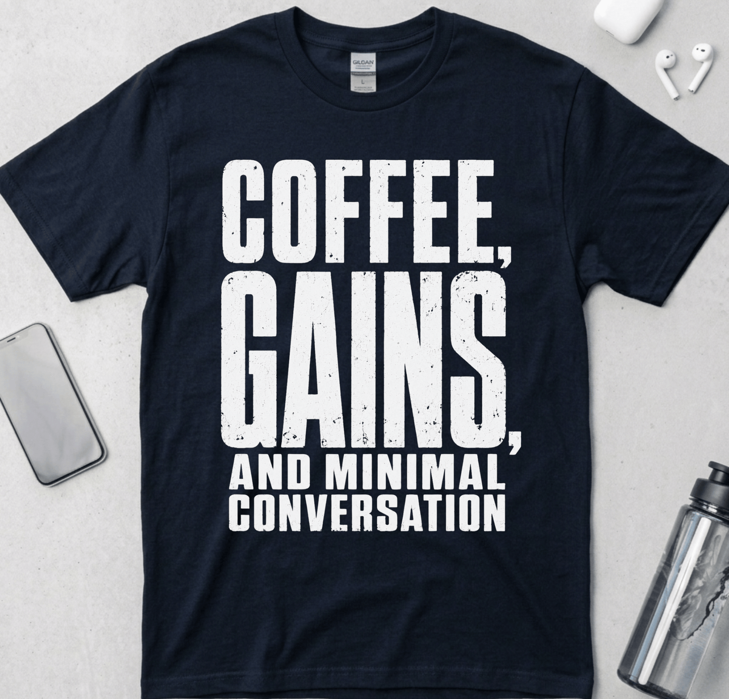 Coffee, Gains And Minimal Conversation T-Shirt