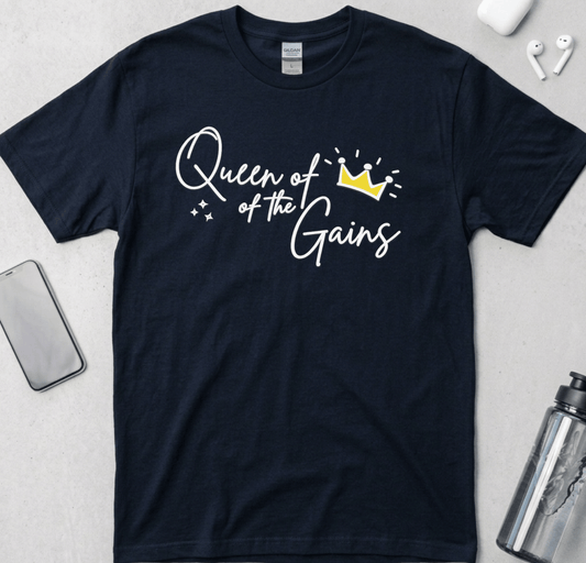 Queen Of The Gains! T-Shirt
