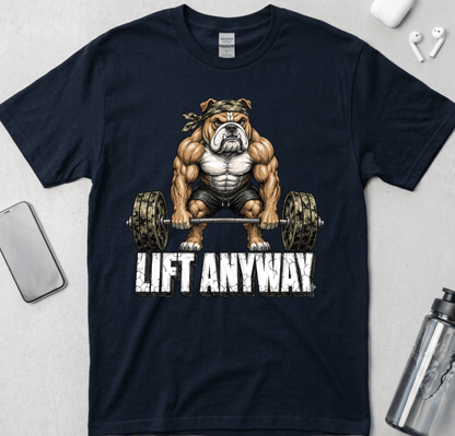 Lift Anyway T-Shirt