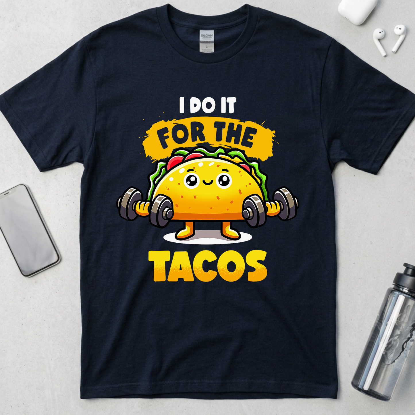 I Do It For The Tacos T-Shirt