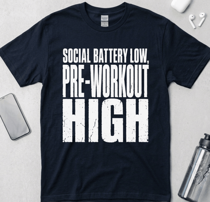 Social Battery Low, Pre-Workout High T-Shirt