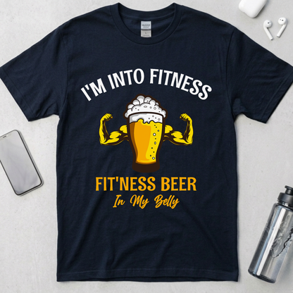 I'm Into Fitness Beer In My Belly T-Shirt