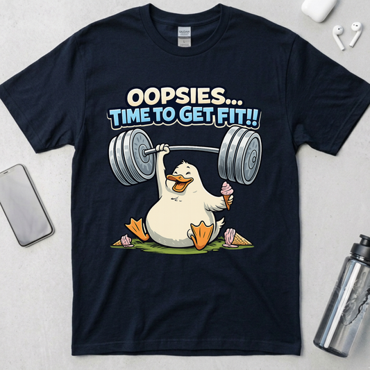 Oopsies Time To Get Fit! T-Shirt