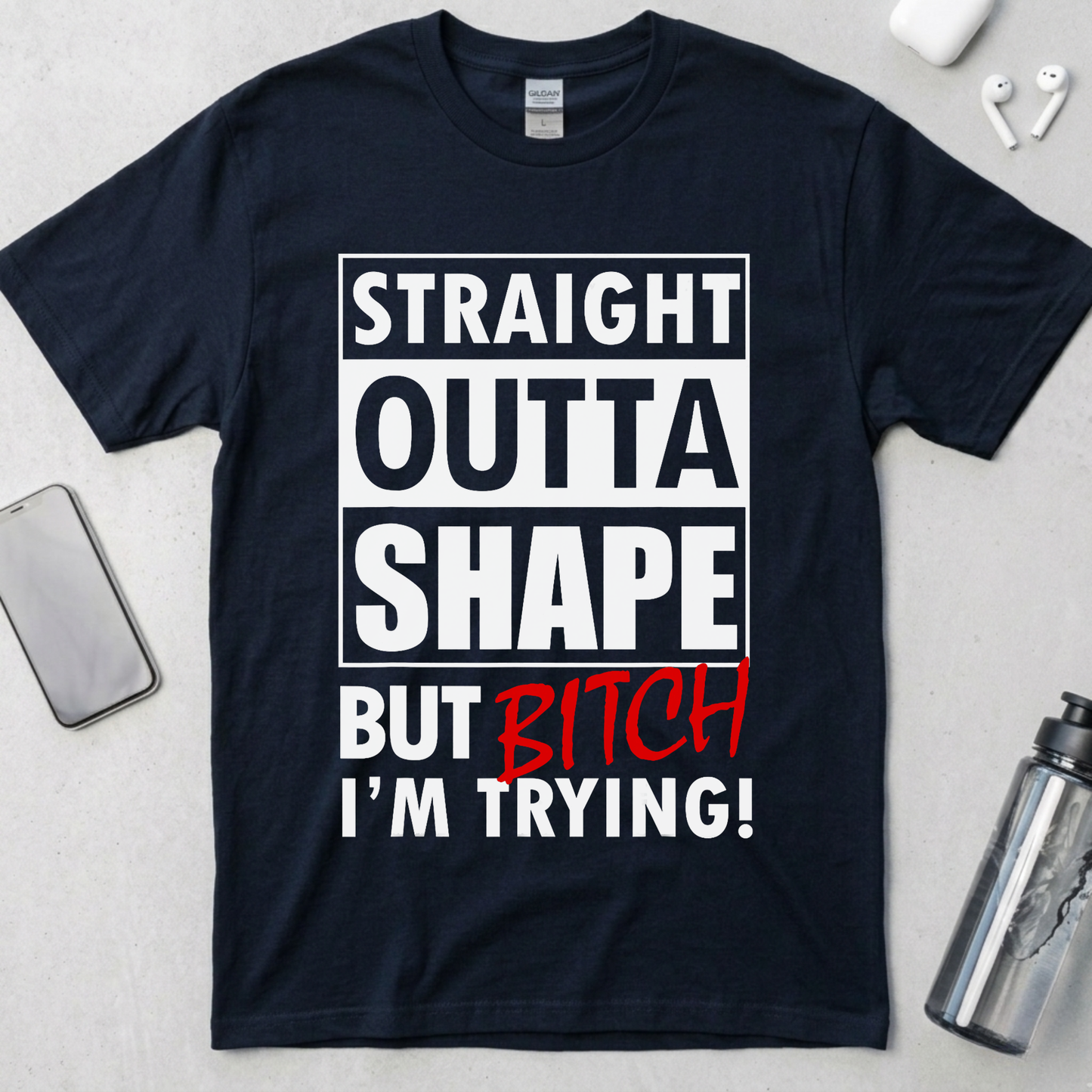 Straight Outta Shape T-Shirt