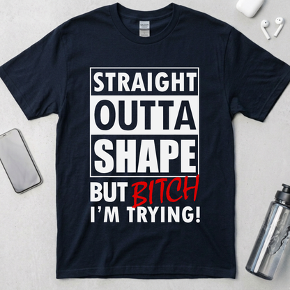 Straight Outta Shape T-Shirt