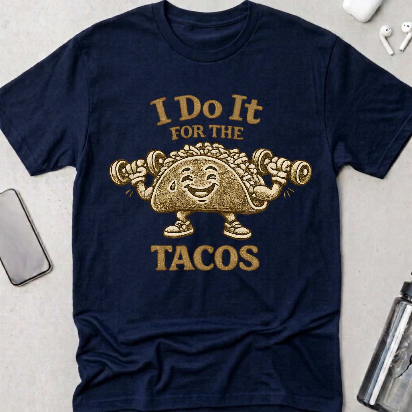 I Do It For The Tacos T-Shirt