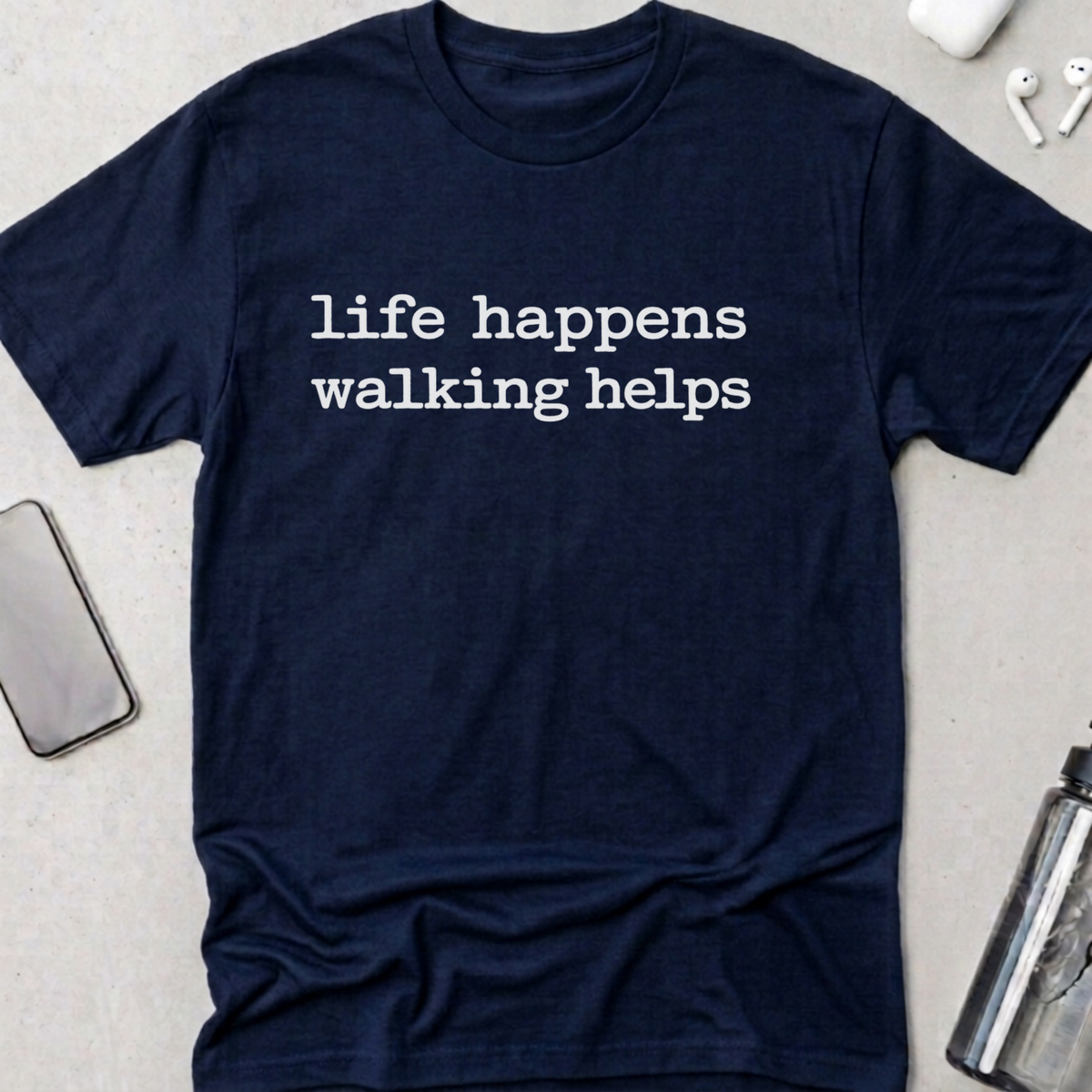 Life Happens Walking Helps T-Shirt