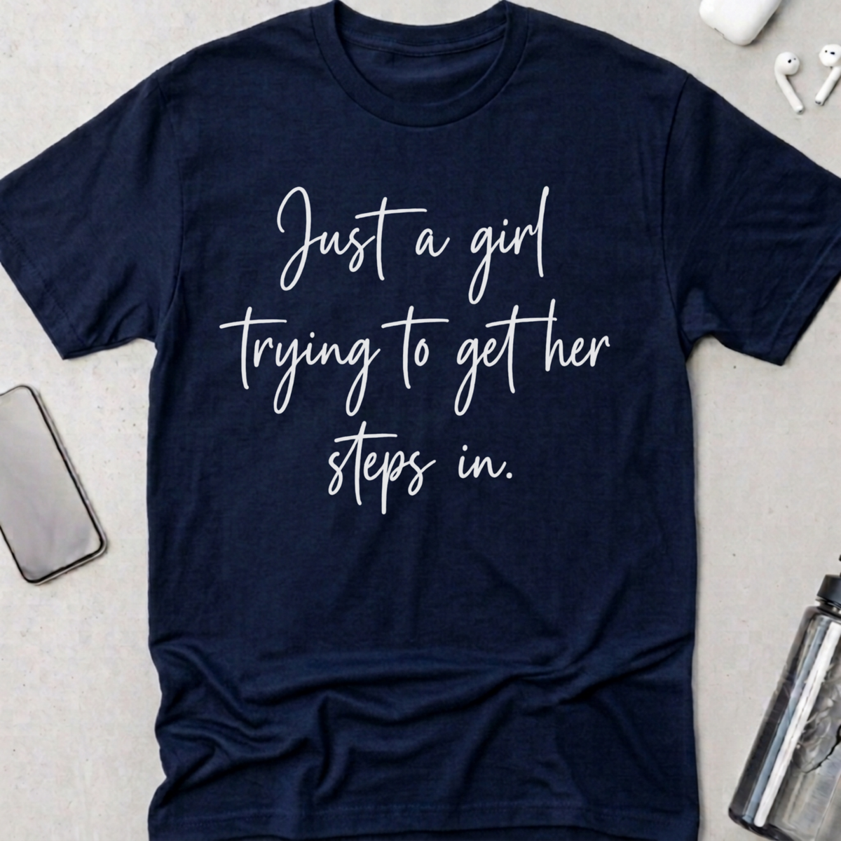 Getting My Steps In T-Shirt
