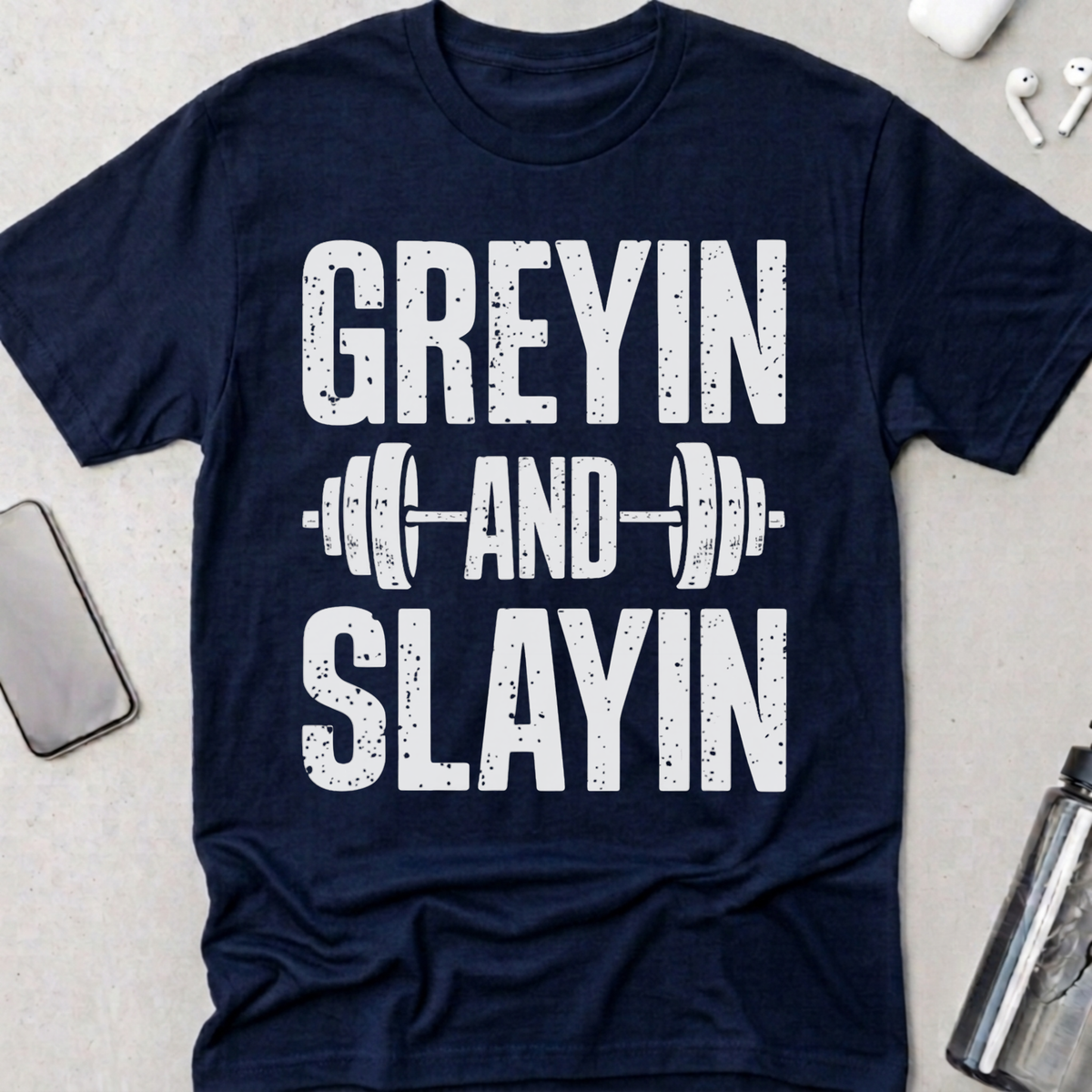 Greyin And Slaying T-Shirt