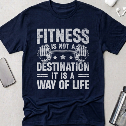 Fitness Is Not A Destination T-Shirt