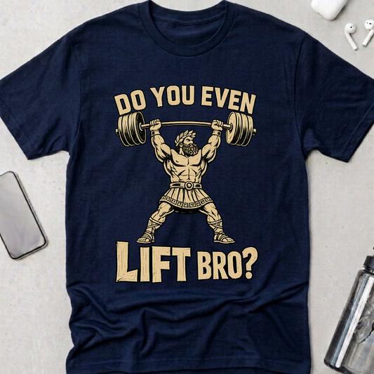 Do You Even Lift Bro? T-Shirt