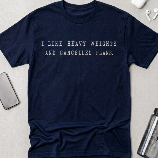 Weights & Cancelled Plans T-Shirt